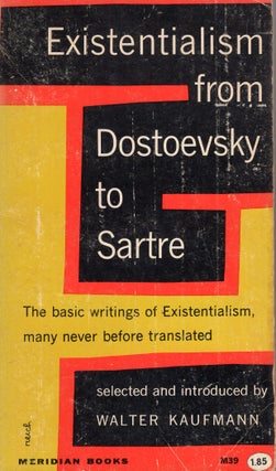 Item #316626 Existentialism from Dostoevsky to Sartre. Walter Kaufmann