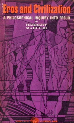 Item #316630 Eros and Civilization: A Philosophical Inquiry into Freud (V-209). Herbert Marcuse