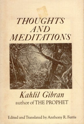 Item #316638 Thoughts and Meditations. Gibran Kahlil, Anthony R. Ferris