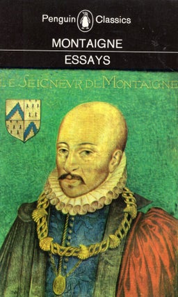 Item #316802 Montaigne: Essays (Classics S.) [This is what is on the cover of the book!]. MICHEL...