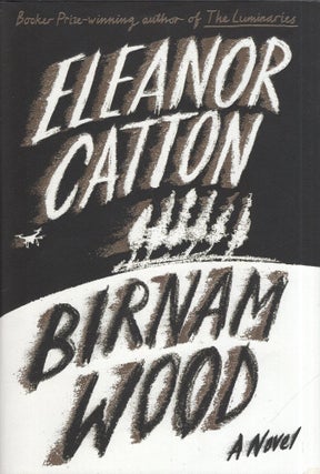 Item #316830 Birnam Wood. Eleanor Catton