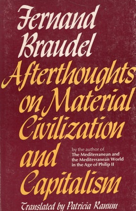 Item #316978 Afterthoughts on Material Civilization and Capitalism. Fernand Braudel