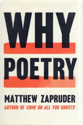 Item #317155 Why Poetry. Matthew Zapruder
