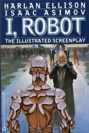 Item #317246 I, Robot: The Illustrated Screenplay. ISAAC ASIMOV, HARLAN, ELLISON