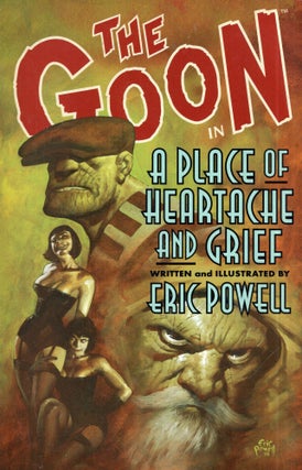 Item #317281 Goon: Volume 7: A Place of Heartache and Grief. Eric Powell