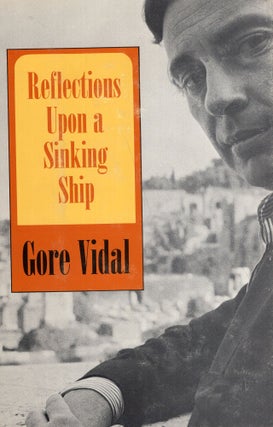 Item #317495 Reflections Upon a Sinking Ship. Gore Vidal