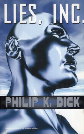 Item #317804 Lies, Inc.: A Novel. Philip K. Dick