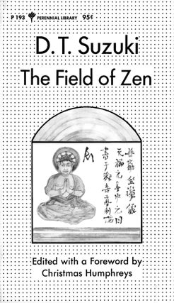 Item #318304 The Field of Zen -- P 193. D. T. Suzuki, Christmas Humphreys
