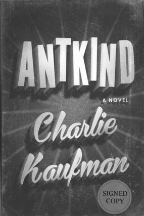 Item #318385 Antkind. Charlie Kaufman