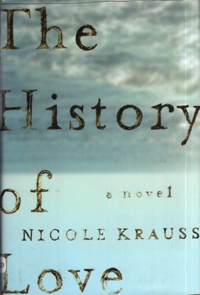 Item #318447 The History of Love: A Novel. Nicole Krauss