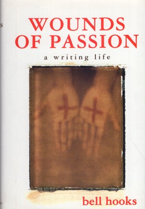 Item #318448 Wounds of Passion : A Writing Life. BELL HOOKS