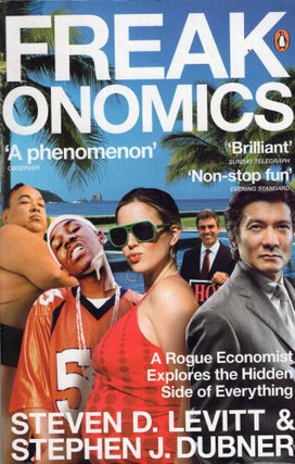 Item #318501 Freakonomics: A Rogue Economist Explores the Hidden Side of Everything. Steven D...