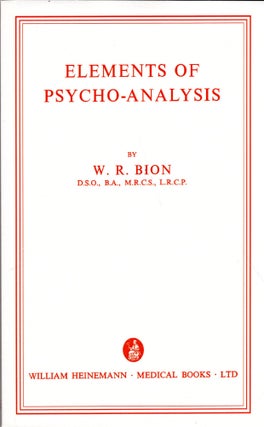 Item #319092 Elements of Psycho-Analysis. W. R. Bion