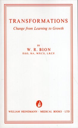 Item #319093 Transformations: Change from Learning to Growth. W. R. Bion