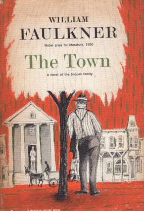 Item #319150 The Town: A Novel of the Snopes Family. William Faulkner