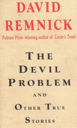 Item #319454 Devil Problem: And Other True Stories. David Remnick