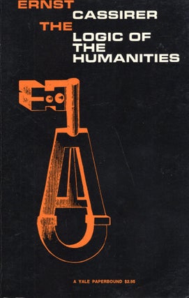 Item #319473 The Logic of the Humanities. Ernsy Cassirer