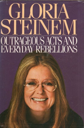Item #319479 Outrageous Acts and Everyday Rebellions. Gloria Steinem
