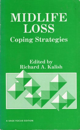 Item #319490 Midlife Loss: Coping Strategies (SAGE Focus Editions). Richard A. Kalish