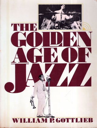 Item #319499 The Golden Age of Jazz. William P. Gottlieb