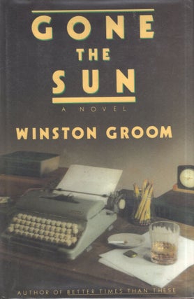 Item #319517 Gone the Sun. Winston Groom