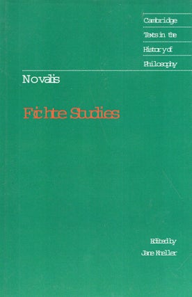 Item #319931 Novalis: Fichte Studies (Cambridge Texts in the History of Philosophy). Novalis