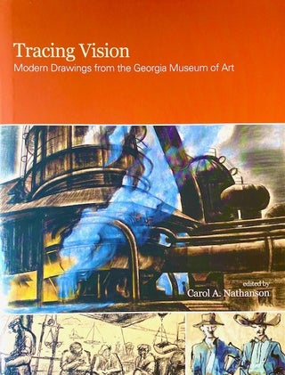 Item #320276 Tracing Vision: Modern Drawings from the Georgia Museum of Art. Georgia Museum of...