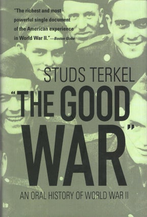 Item #320370 'The Good War' : An Oral History of World War II. Studs Terkel