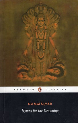Item #320667 Hymns for the Drowning (English and Tamil Edition). A. K. Ramanujan Nammalvar, Trans