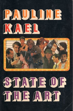 Item #321165 State of the Art. Pauline Kael