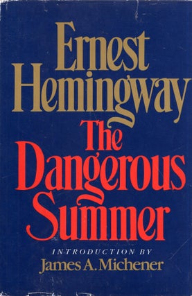 Item #321289 The Dangerous Summer. ERNEST HEMINGWAY