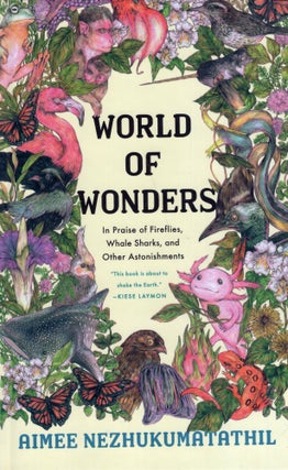 Item #321655 World of Wonders, In Praise of Fireflies, Whale Sharks, and Other Astonishments....