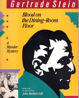 Item #321732 Blood on the Dining Room Floor: A Murder Mystery. Gertrude Stein