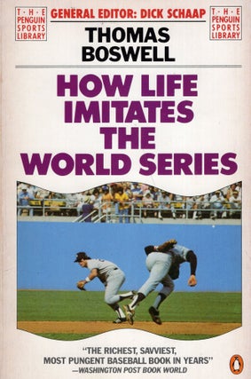 Item #321748 How Life Imitates the World Series (The Penguin sports library). Thomas Boswell