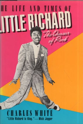 Item #322051 The Life and Times of Little Richard: The Quasar of Rock. Charles White