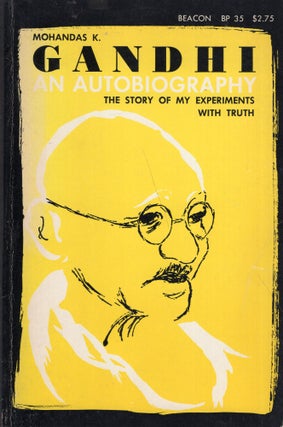 Item #322125 An Autobiography: The Story of My Experiments With Truth. Mohandas K. Gandhi