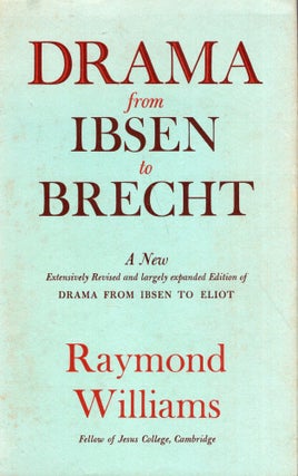 Item #322348 Drama from Ibsen to Brecht. Raymond Williams