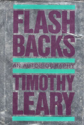 Item #322613 Flashbacks. Timothy Francis Leary, Sara, Parriott, Robert W, Harris, Timothy, Leary