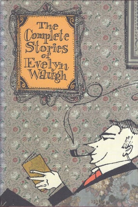 Item #322666 The Complete Stories of Evelyn Waugh. EVELYN WAUGH