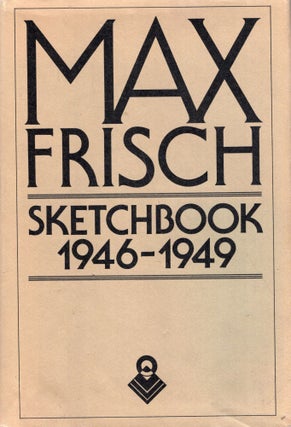 Item #322925 Sketchbook 1946-1949. Max Frisch
