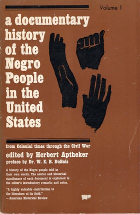 Item #322999 Documentary History of the Negro People in the United States. Volume 1: From...