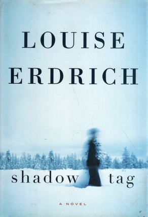 Item #323170 Shadow Tag. Louise Erdrich