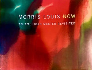 Item #323271 Morris Louis Now: An American Master Revisited