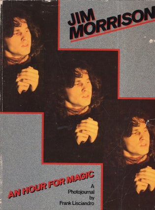 Item #323278 Jim Morrison an Hour for Magic. Frank Lisciandro