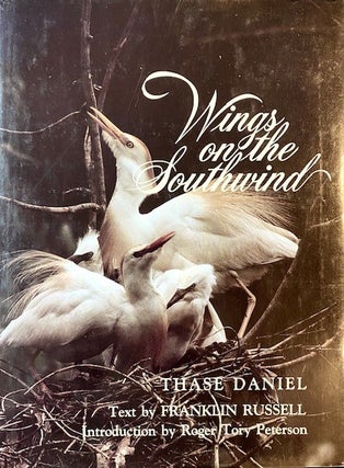 Item #323449 Wings on the southwind: Birds and creatures of the southern wetlands. T. Daniel, F....
