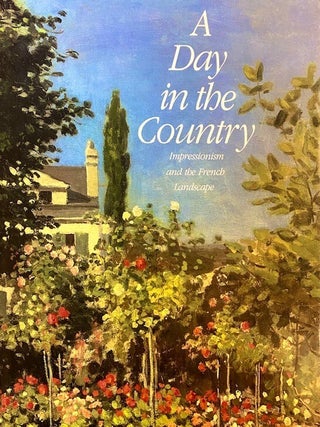 Item #326102 Day in the Country: Impressionism and the French Landscape. Richard R. Brettell,...