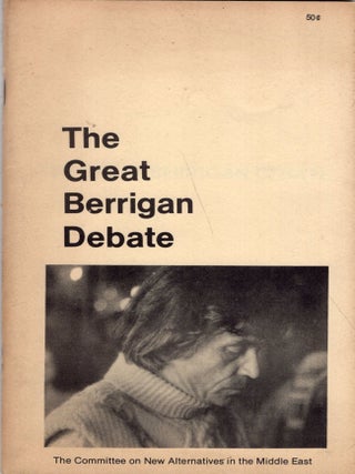 Item #327463 The Great Berrigan Debate. Daniel Berrigan