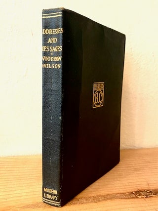 Item #327544 Selected Addresses and Public Papers of Woodrow Wilson. Albert Bushnell Hart