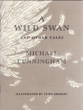 Item #333206 A Wild Swan and Other Tales. Michael Cunningham