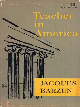 Item #333482 Teacher in America. Jacques Barzun